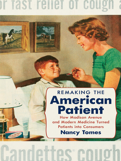 Title details for Remaking the American Patient by Nancy Tomes - Available